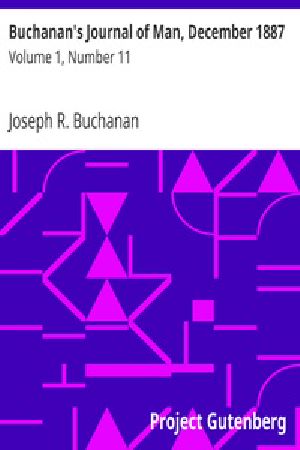 [Gutenberg 27796] • Buchanan's Journal of Man, December 1887 / Volume 1, Number 11